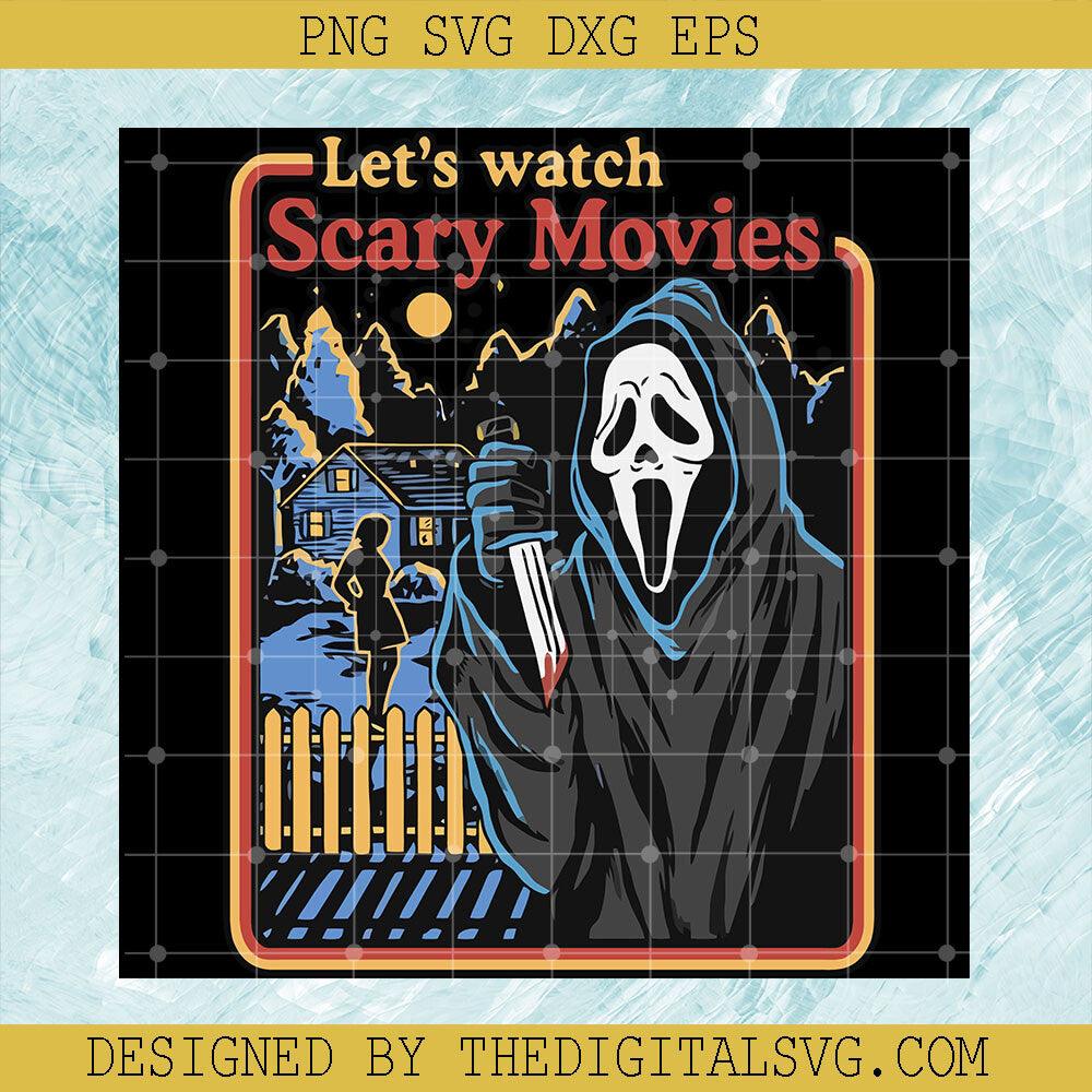 Ghost Face SVG, Lets Watch Scary Movies SVG, Scream Horror SVG - TheDigitalSVG