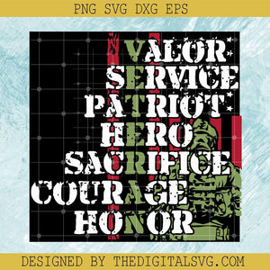 Valor Service Patriot Hero Sacrifice, Veteran SVG, American Veterans SVG - TheDigitalSVG