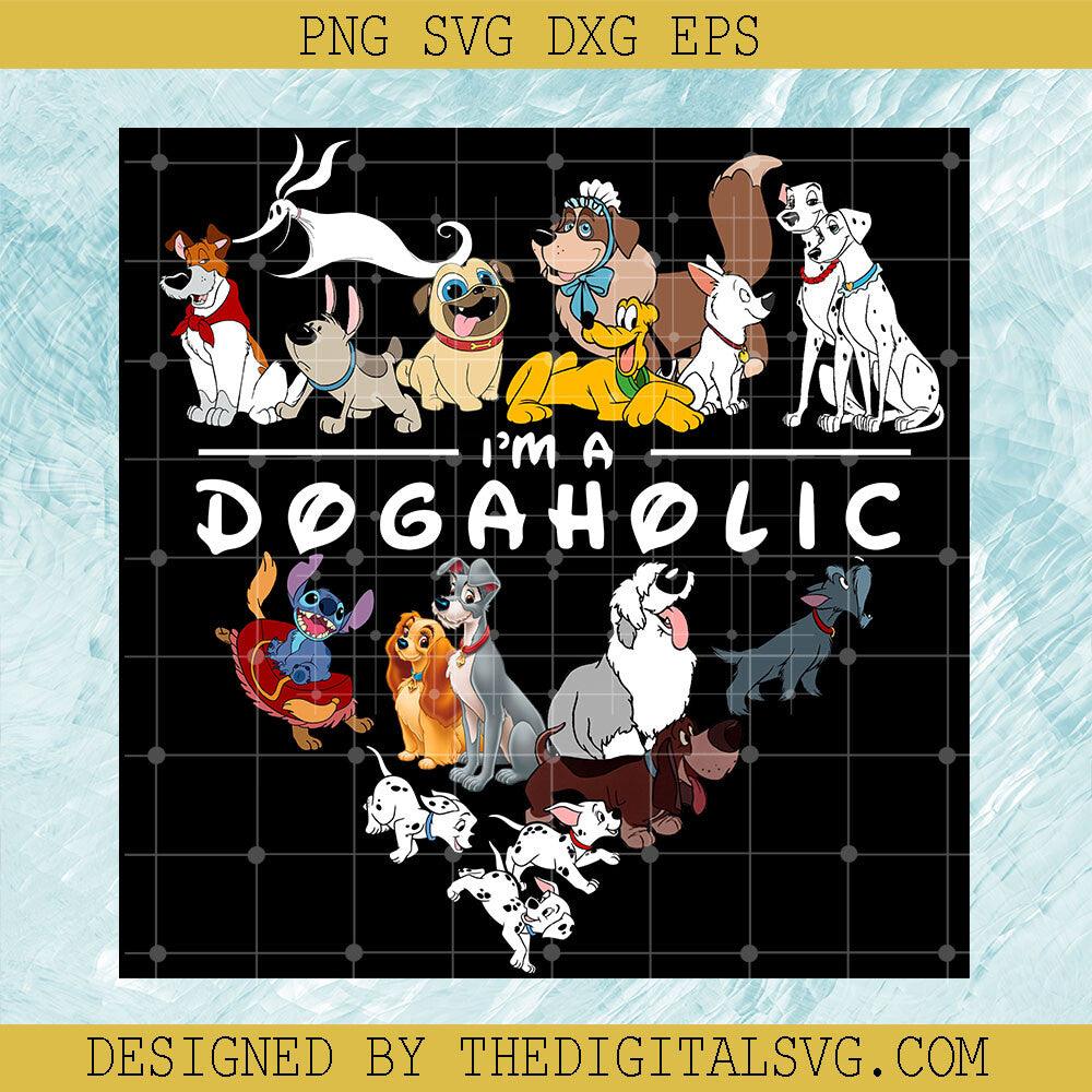 I'm A Dogaholic PNG, Dog PNG, Funny Dog PNG, Dogaholic PNG, Disney Dogaholic PNG - TheDigitalSVG