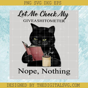 Black Cat Let Me Check My Giveashitometer SVG, Cat Drinking Coffee, Black Cat Nope Things SVG - TheDigitalSVG