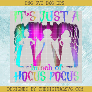 It's Just A bunch of Hocus Pocus PNG, Sanderson Sisters PNG, Happy Halloween PNG - TheDigitalSVG