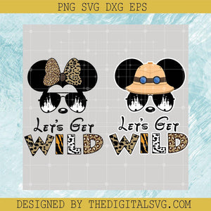 Disney Let's Get Wild SVG, Disney Family Kingdom SVG, Disney Trip 2022 SVG, Mickey Minnie Mouse SVG - TheDigitalSVG