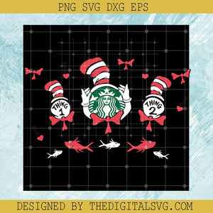 Dr Seuss Thing 1 And Thing 2 Starbucks Wrap SVG, Thing 1 And Thing 2 Full Wrap Starbucks Cup SVG - TheDigitalSVG