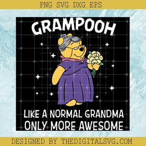 Grampooh SVG For Cricut Files, Like A Normal Grandma Only More Awesome SVG, Grampooh Grandma SVG - TheDigitalSVG