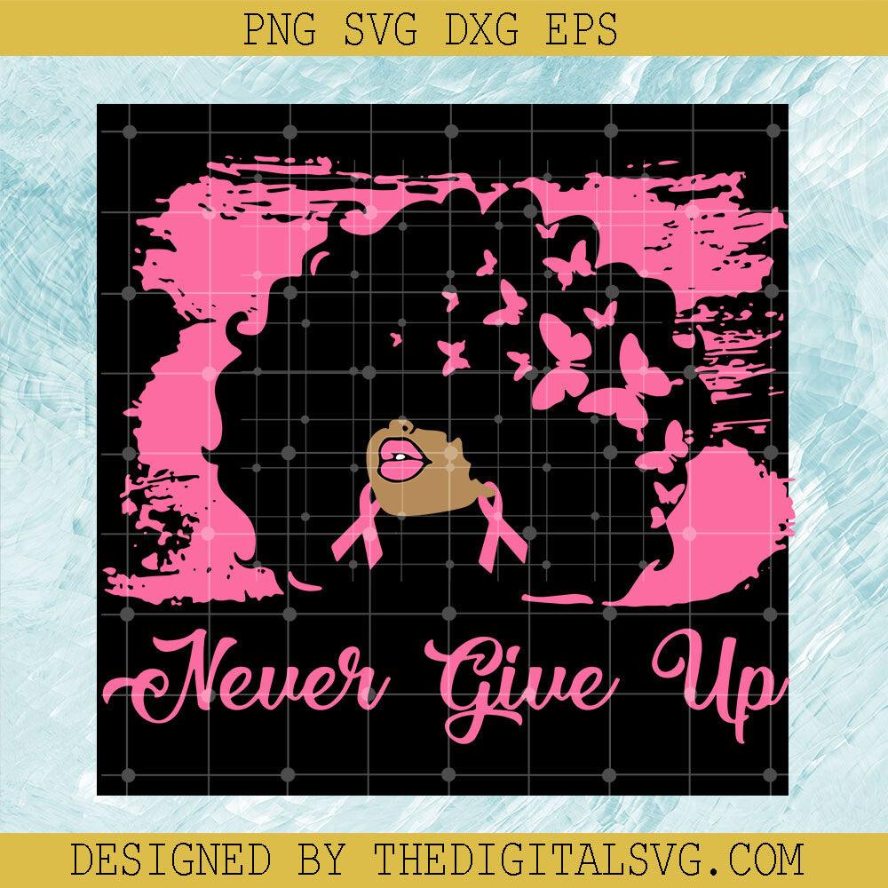 Never Give Up SVG, Breast Cancer Awareness SVG, Cancer Ribbon SVG - TheDigitalSVG