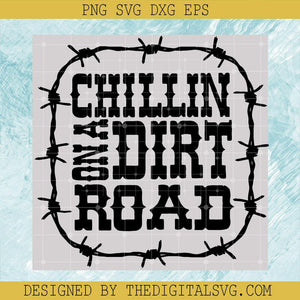 Chillin on a Dirt Road Svg, Jason Aldean Country Music Song Svg, Lyrics Music Svg - TheDigitalSVG