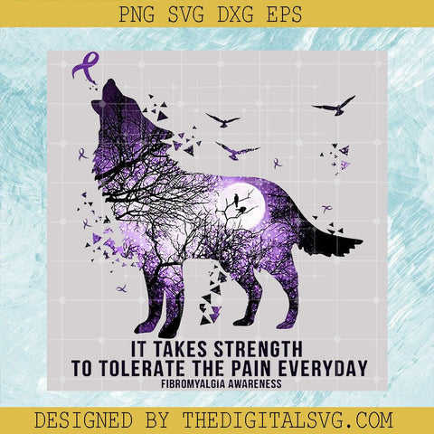 It Takes Strength To Tolerate The Pain Everyday Fibromyalgia Awareness Svg, Wolf Lover Purple Svg, Wolf Purple Ribbon Svg - TheDigitalSVG