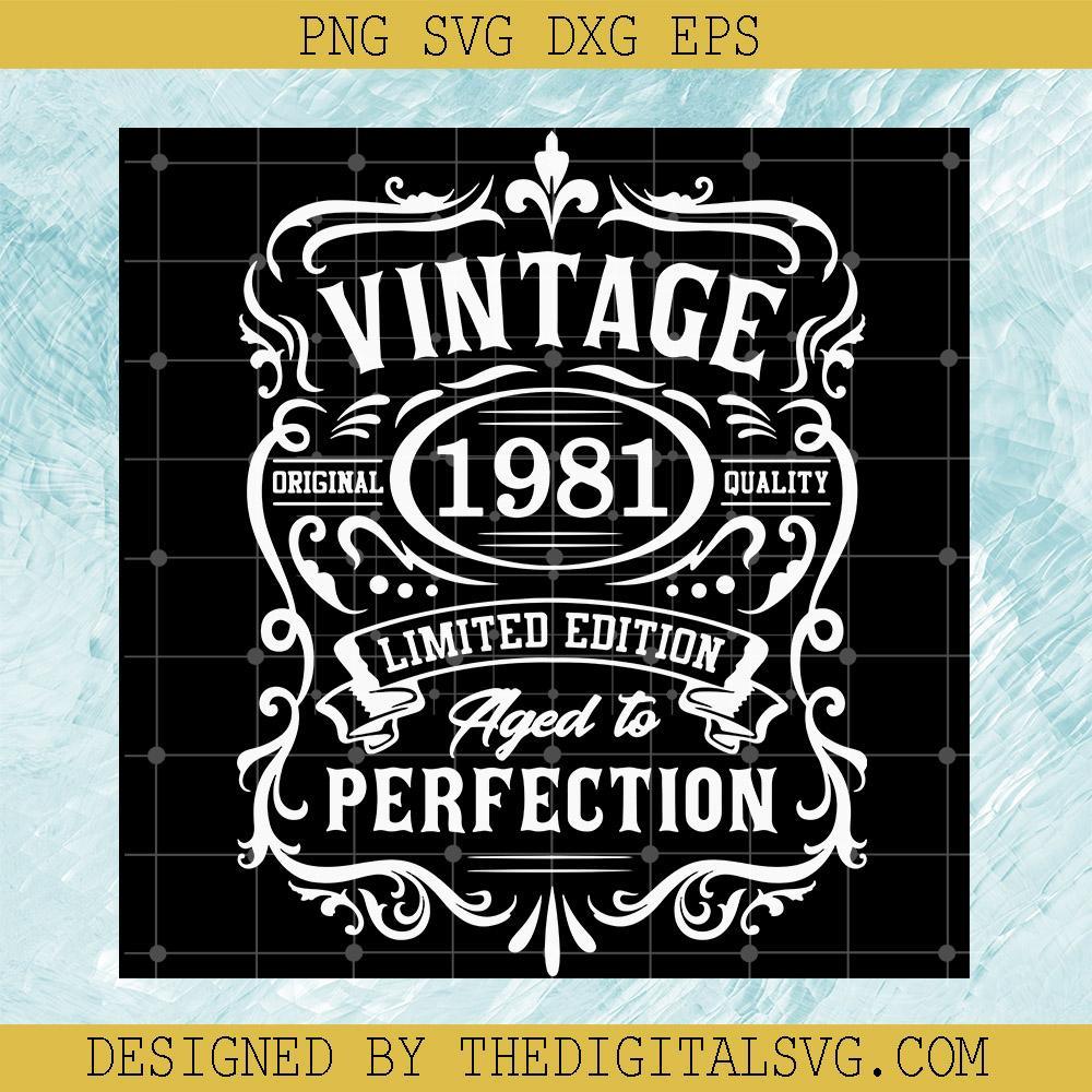 Vintage Original 1981 Quality Limited Edition Perfection SVG, 40th Birthday SVG, Vintage 1981 SVG
