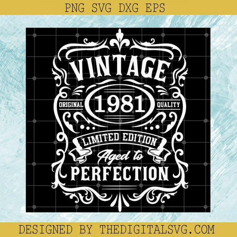 Vintage Original 1981 Quality Limited Edition Perfection SVG, 40th Birthday SVG, Vintage 1981 SVG