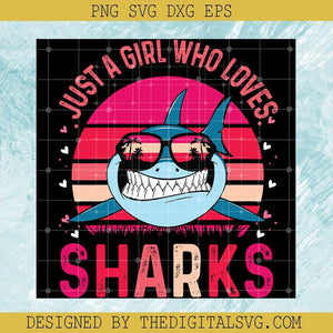 Just A Girl Who Love Sharks Svg, Sharks Svg - TheDigitalSVG