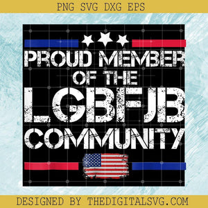 Proud Member of The LGNFJB Community Svg, USA Slogan Svg, FJB Svg, Biden Svg, American Svg, Let's Go Brandon F*** Joe Biden Svg - TheDigitalSVG