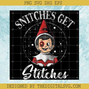 Snitches Get Stitches Svg, Funny Christmas Svg, Christmas Svg, Stitches Christmas Svg - TheDigitalSVG