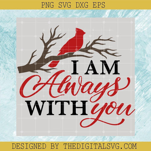 I Am Anlways With You Svg, Red Cardinal Svg, Memorial Svg - TheDigitalSVG