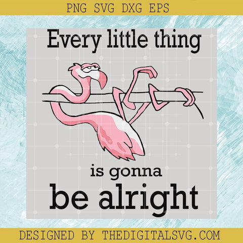 Every Little Thing Is Gonna Be Alright Svg, Cute Animal Svg, Funny Animal Svg, Quotes Svg - TheDigitalSVG