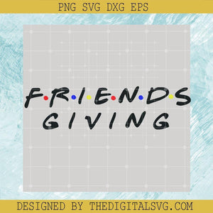 Friends Giving Svg, Friends Thanksgiving Svg, Friends Svg, Thanksgiving Friends Svg - TheDigitalSVG