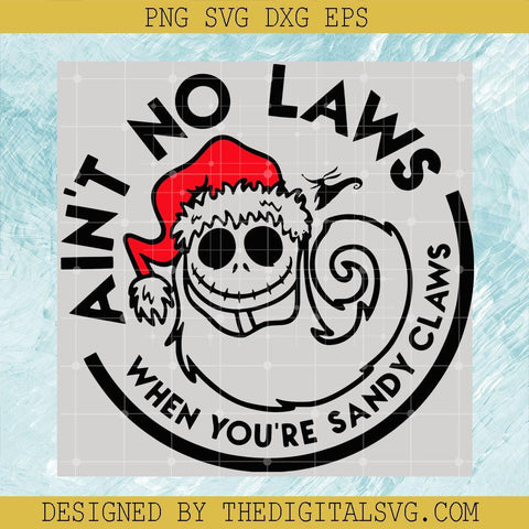 Ain't No Laws When You're Sandy Claws Svg, Santa Hat Skellington Svg, Skellington Svg - TheDigitalSVG