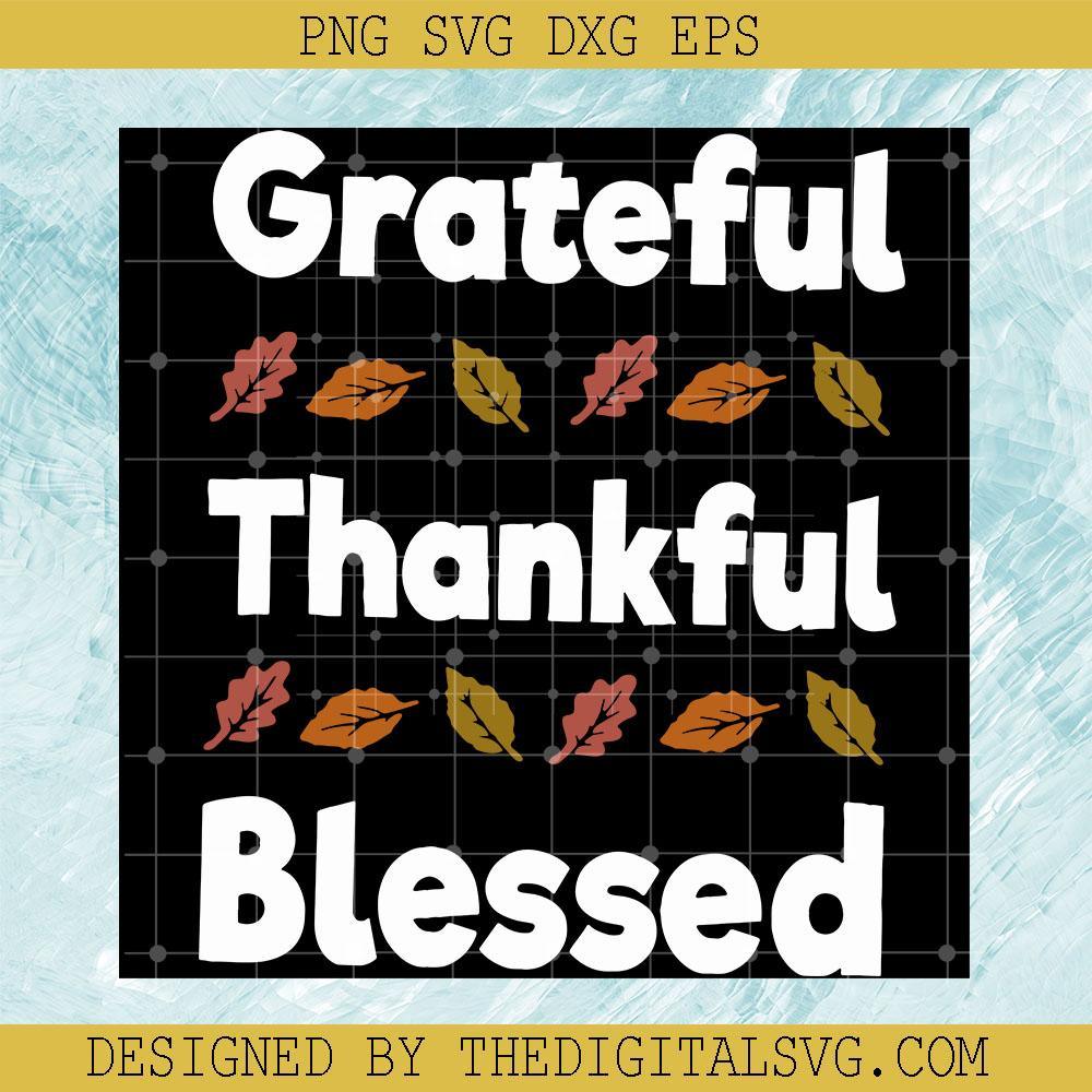 Grateful Thankful Blessed Svg, Thankgiving Svg, Free Thankful And Blessed Svg - TheDigitalSVG