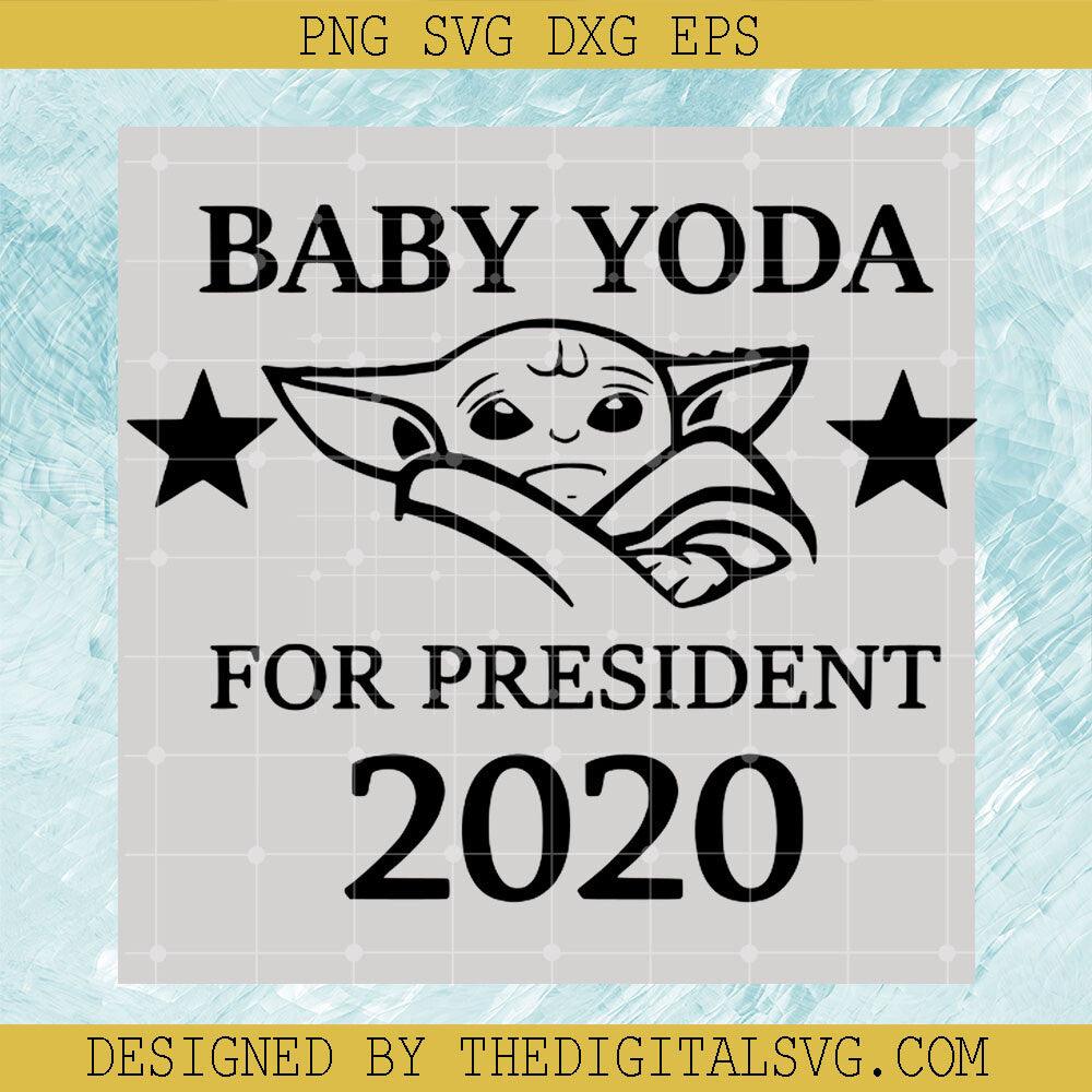 Baby Yoda For President 2020 Svg, Baby Yoda Svg, President Svg - TheDigitalSVG