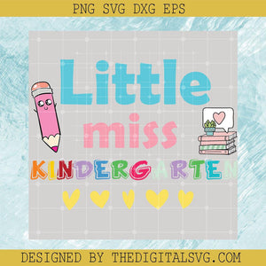 Little Miss Kindergarten Svg, Pencil Svg, Books Svg, Back To School Svg - TheDigitalSVG