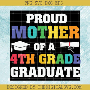Proud Mother Of A 4Th Grade Graduate Svg, Graduate Svg, Mother Svg, Quotes Svg - TheDigitalSVG