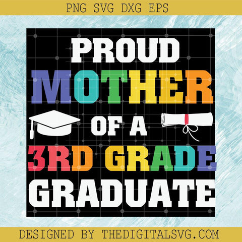 Proud Mother Of A 3Rd Grade Graduate Svg, Graduate Svg, Quotes Svg - TheDigitalSVG