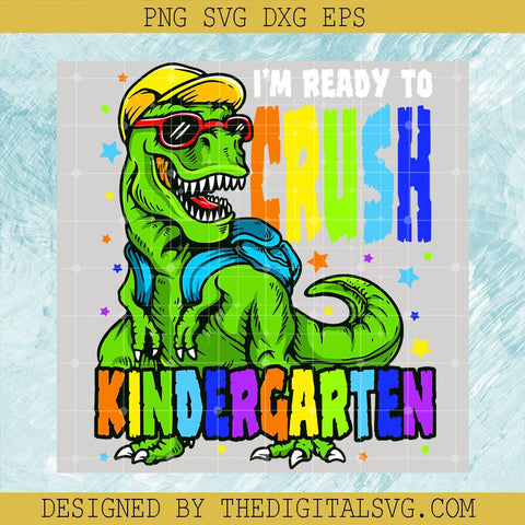 I'm Ready To Crush Kindergarten Svg, Dinosaur Cute Svg, Colors Svg - TheDigitalSVG