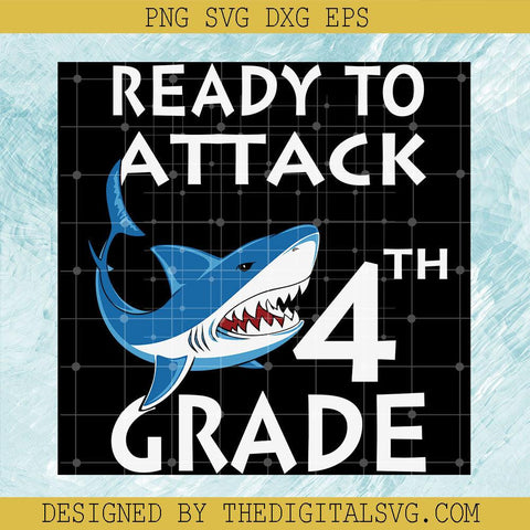 Ready To Attack 4Th Grade Svg, Back To School Svg, Grade Svg - TheDigitalSVG