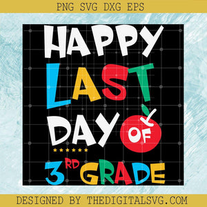 Happy Last Day 3Rd Grade Svg, Back To School Svg, Happy Last Day Svg - TheDigitalSVG
