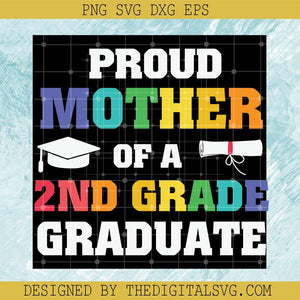 Proud Mother Of A 2Nd Grade Graduate Svg, Graduate Svg, Back To School Svg - TheDigitalSVG