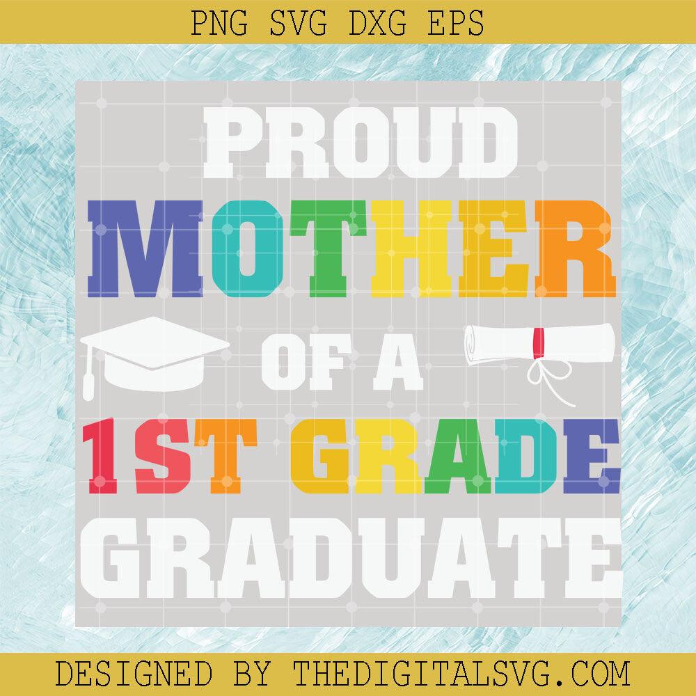 Proud Mother Of A 1St Grade Graduate Svg, Mother Svg, Back To School Svg - TheDigitalSVG