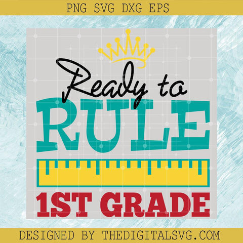 Ready To Rule 1St Grade Svg, Rule Svg, Back To School Svg - TheDigitalSVG