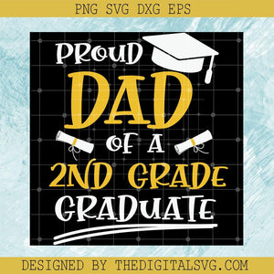 Proud Dad Of A 2Nd Grade Graduate Svg, Back To School Svg, Teacher Svg - TheDigitalSVG
