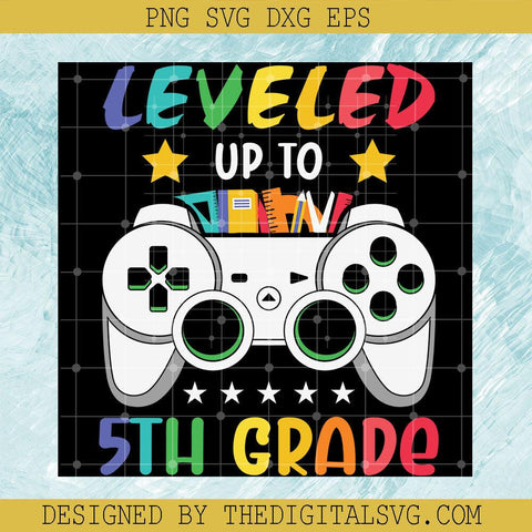 Leveled Up To 5Th Grade Svg, School Things Svg, Back To School Svg - TheDigitalSVG