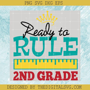 Ready To Rule 2Nd Grade Svg, Back To School Svg, Grade Svg - TheDigitalSVG