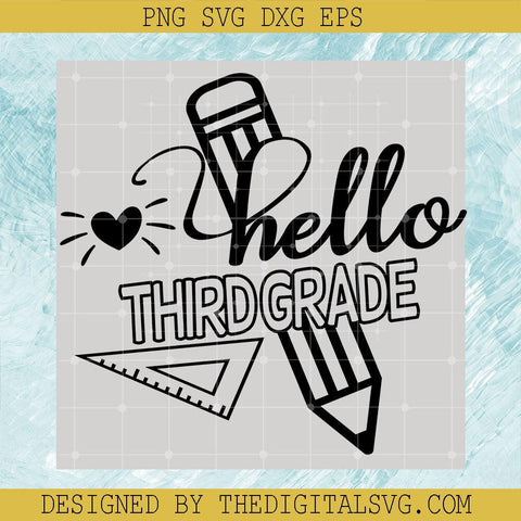 Hello Thrid Grade Svg, Pencil Svg, Back To School Svg, Teacher Svg - TheDigitalSVG