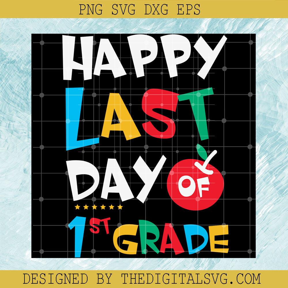 Happy Last Day Of 1St Grade Svg, Grade Svg, Back To School Svg - TheDigitalSVG