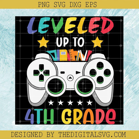 Leveled Up To 4Th Grade Svg, 4Th Grade Svg, Game Svg, Back To School Svg - TheDigitalSVG