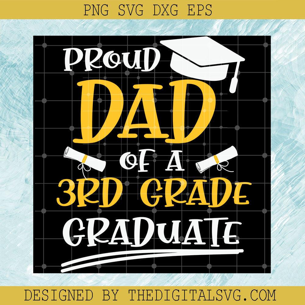 Proud Dad Of A 3Rd Grade Graduate Svg, Back To School Svg, Graduate Svg - TheDigitalSVG