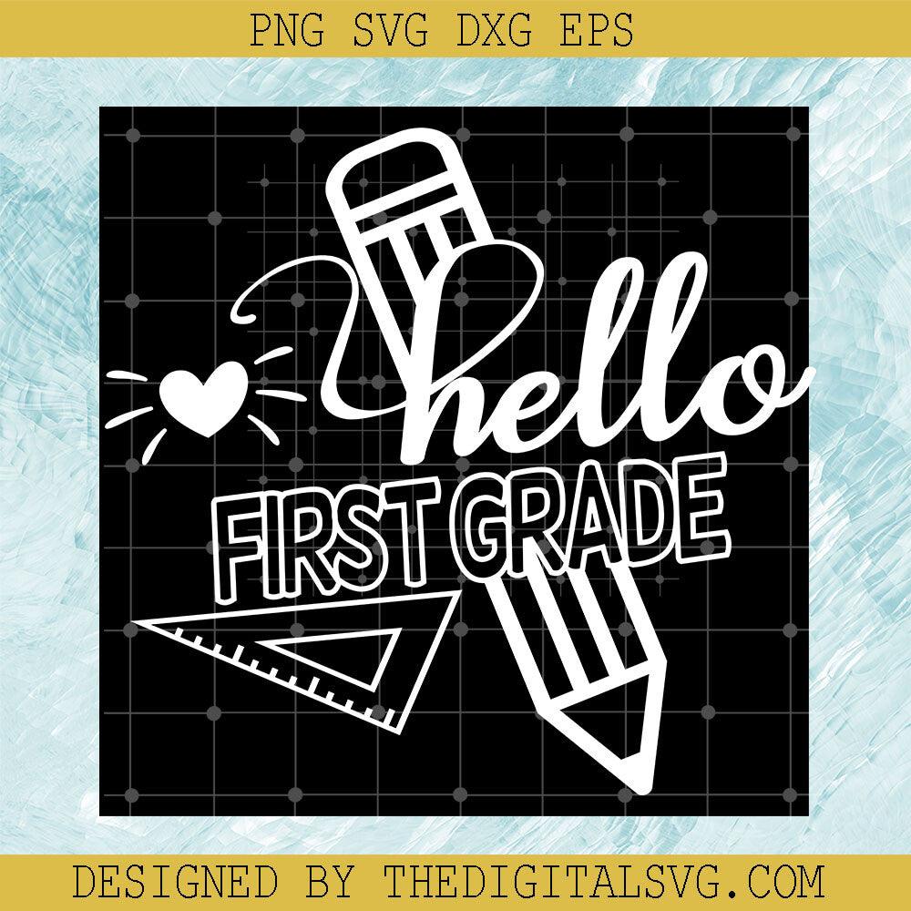 Hello First Grade Svg, Pencil Svg, Ruler svg, School Svg - TheDigitalSVG