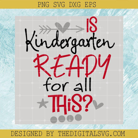 Is Kindergarten Ready For All This Svg, Darts Svg, Back To School Svg - TheDigitalSVG