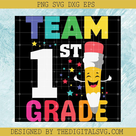 Team 1St Grade Svg, Pencil Funny Svg, Back To School Svg - TheDigitalSVG