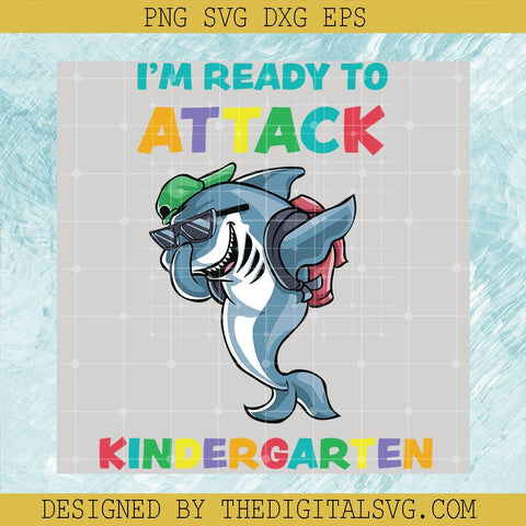 I'm Ready To Attack Kindergarten Svg, Back To School Svg, Dolphin Svg Go To School Svg - TheDigitalSVG