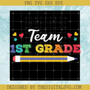 Team 1St Grade Svg, Back To School Svg, Pencil Svg - TheDigitalSVG