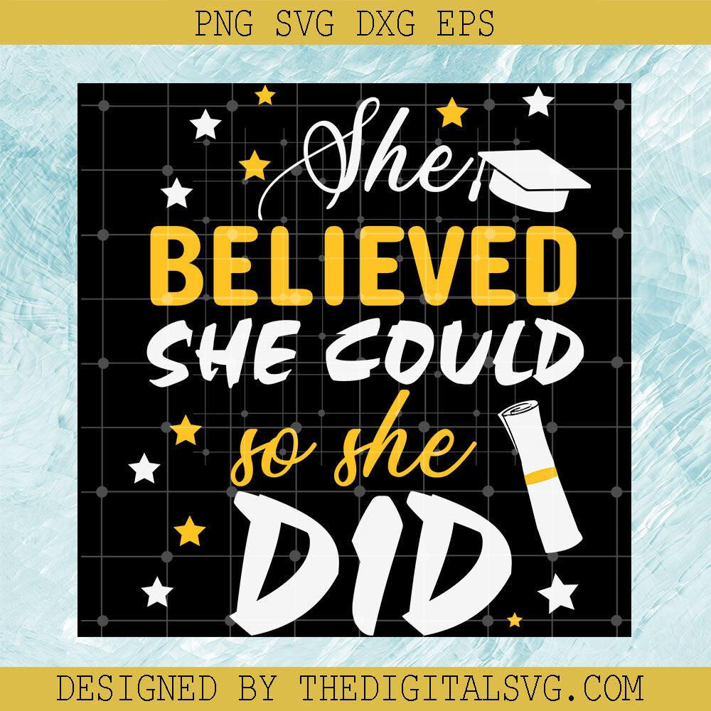 She Believed She Could So She Did Svg, Back To School Svg, Graduation Svg, Class Of 2022 Svg - TheDigitalSVG