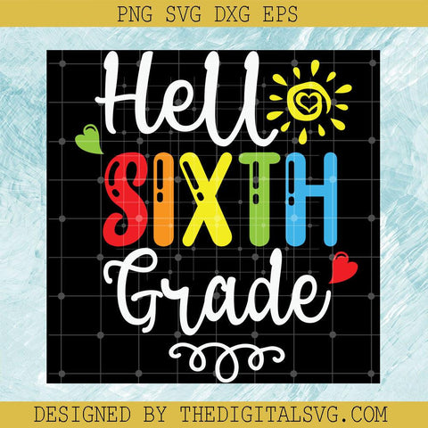 Hello Sixth grade Svg, The Sun Shines Svg, School Svg - TheDigitalSVG