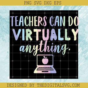Teachers Can Do Virtually Anything Svg, Window Apple Svg, Back To School Svg - TheDigitalSVG