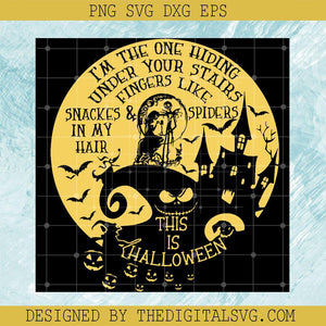 I'm The One Hiding Under Your Stairs Fingers Like Snacks In My Hair And Spiders This Is Halloween Svg, Sally And Skellington Love Svg, Nightmare Svg - TheDigitalSVG