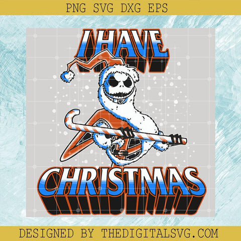 I have Christmas Svg, Jack Skellington Svg, Halloween Svg - TheDigitalSVG