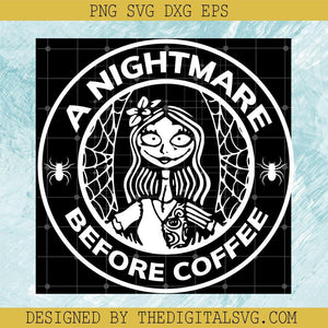 A Nightmare Before Coffee Svg, Sally Svg, Nightmare Svg - TheDigitalSVG