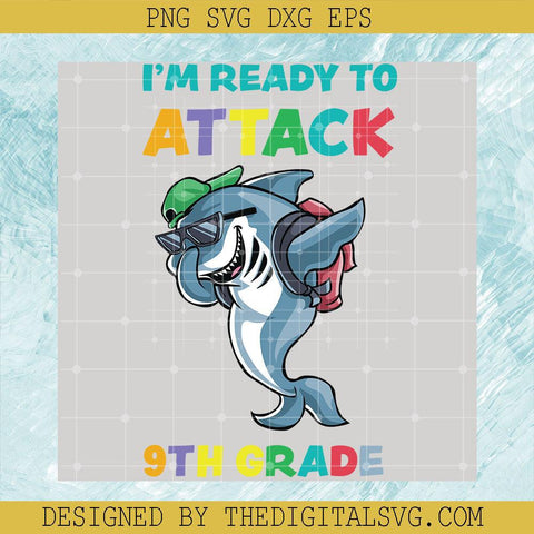 I', Ready To Attack 9Th Grade Svg, Dolphin Are Happy To Go To School Svg, Back To School Svg - TheDigitalSVG